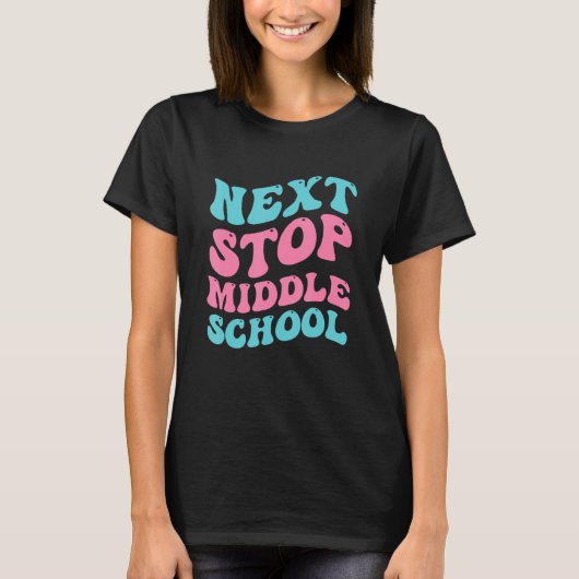 T-shirt Next Stop Middle School Elémentaire School Graduat (Devant)