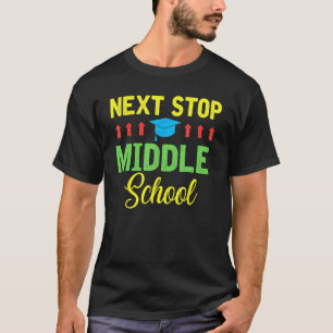 T-shirt Next Stop Middle School Funny Graduation Cl Of 202