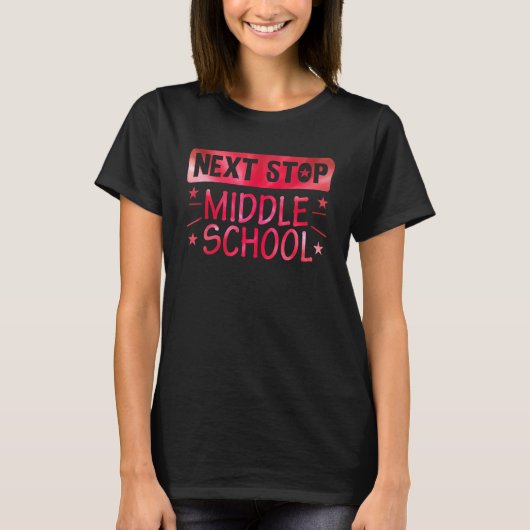 T-shirt Next Stop Middle School Graduation Last Day Of Sch (Devant)