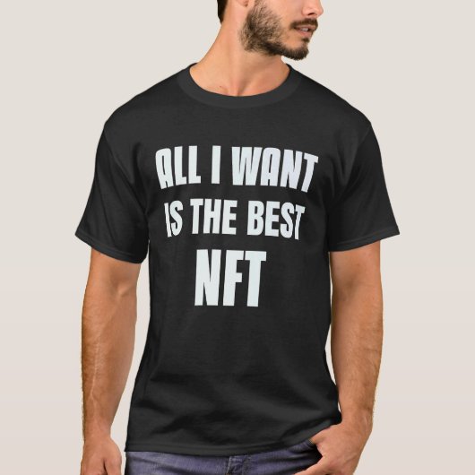 T-shirt NFT Collector Signe de tout ce que je veux est le  (Devant)
