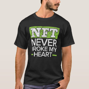 T-shirt NFT n'a jamais brisé mon coeur non fongible jeton 