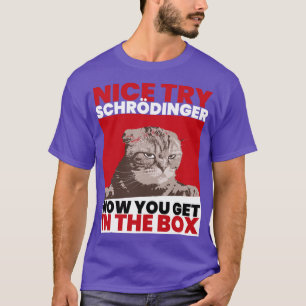 T-shirt Nice Essayez Schroedinger Schoedingers Chat