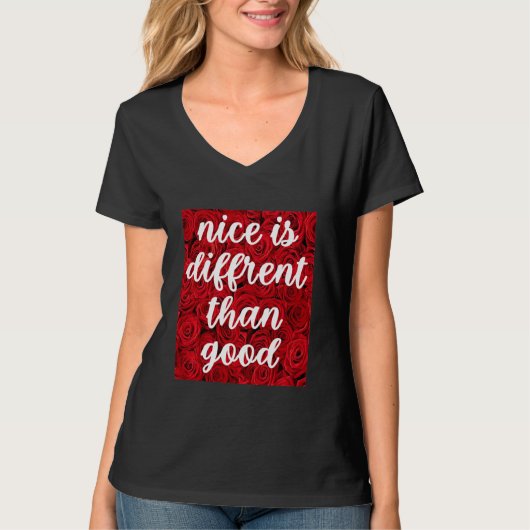 T-shirt Nice est différent de Good (Devant)