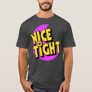 T-shirt Nice N Tight