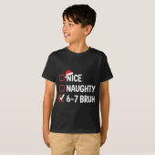 T-shirt Nice Naughty 6 7 Bruh 67 Christmas Six Seven  (Devant entier)