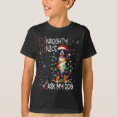 T-shirt Nice Naughty Ask My Dog Christmas List Xmas (Devant)