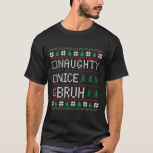 T-shirt Nice Naughty Bruh Funny Noël Noël Noël Noël Hommes