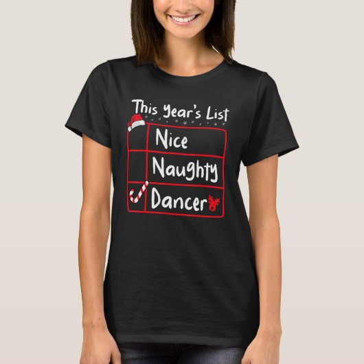 T-shirt Nice Naughty Dancer Christmas List Santa's Reind (Devant)