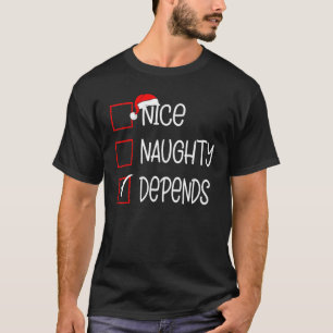 T-shirt Nice Naughty Depends Christmas List