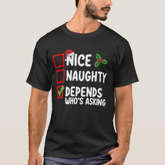 T-shirt Nice Naughty Depends Qui demande Noël (Devant)
