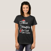T-shirt Nice Naughty Do I Look Like I Care Funny Christmas (Devant entier)