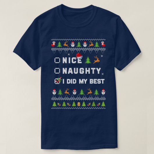 T-shirt Nice Naughty I Did My Best Ugly Sweater Santa Chri (Design devant)