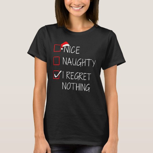 T-shirt Nice Naughty I Regret Nothing Christmas List For S (Devant)