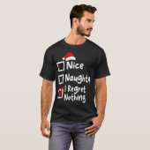 T-shirt Nice Naughty I Regret Nothing Funny Christmas List (Devant entier)