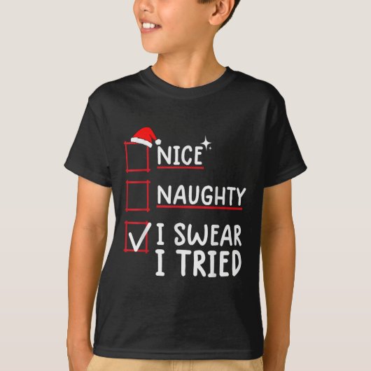 T-shirt Nice Naughty I Swear I Tried Christmas (Devant)