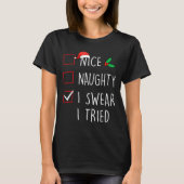 T-shirt Nice Naughty I Swear I Tried Christmas Family Matc (Devant)