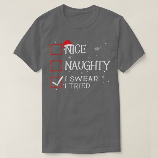 T-shirt Nice Naughty I Swear I Tried Christmas List Xmas S (Design devant)