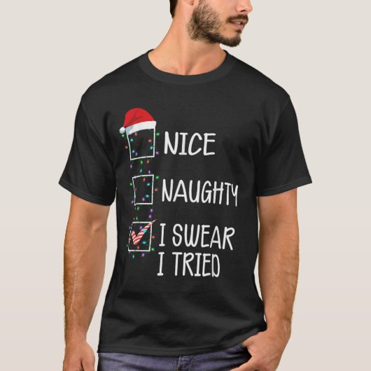 T-shirt Nice Naughty I Swear I Tried Funny Christmas List (Devant)