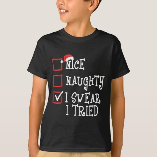 T-shirt Nice Naughty I Swear I Tried Funny Christmas Xmas (Devant)