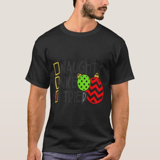 T-shirt Nice Naughty I Tried Ornaments Novelty _1 (Devant)