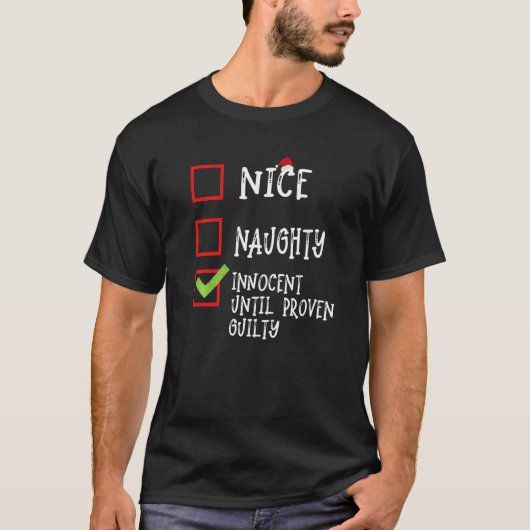 T-shirt Nice Naughty Innocent Until Proven Guilty Christma (Devant)