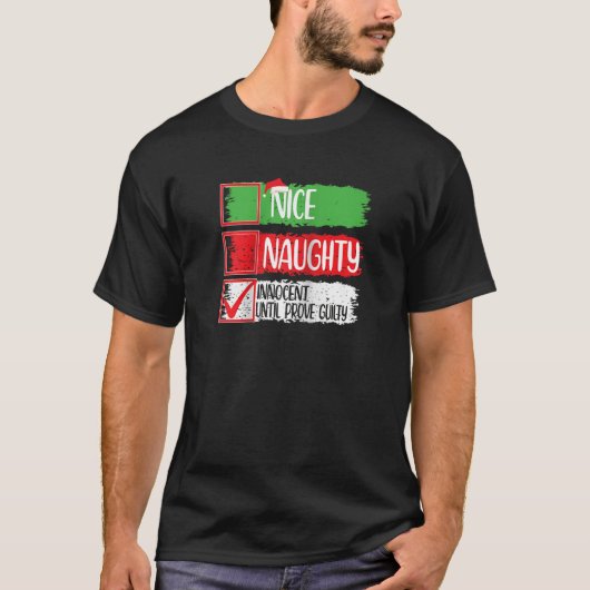T-shirt Nice Naughty Innocent Until Proven Guilty Christma (Devant)
