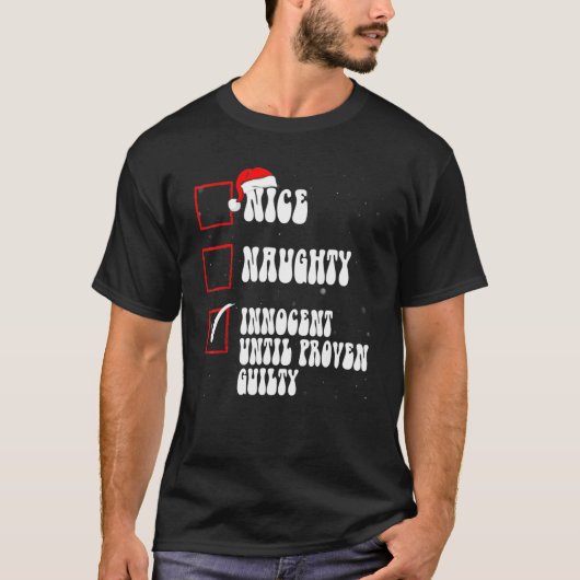T-shirt Nice Naughty Innocent Until Proven Guilty Christma (Devant)