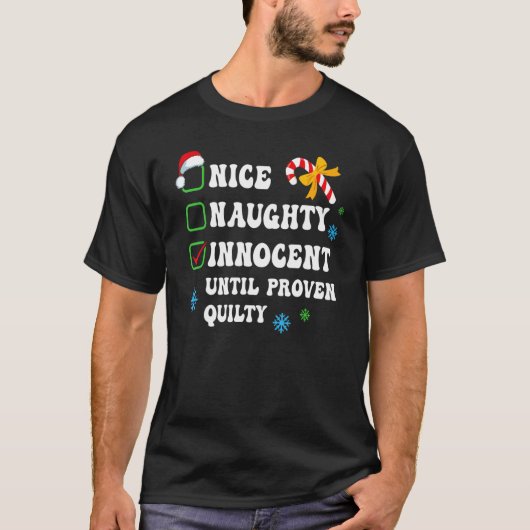 T-shirt Nice Naughty Innocent Until Proven Guilty Christma (Devant)