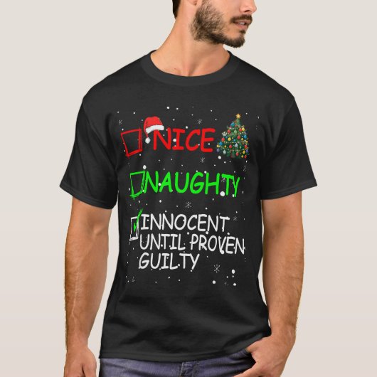 T-shirt Nice Naughty Innocent Until Proven Guilty Christma (Devant)