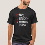 T-shirt Nice Naughty Insufficient Evidence Christmas Santa<br><div class="desc">Nice Naughty Insuffisance Preuves Noël Père Noël.</div>