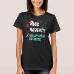 T-shirt Nice Naughty Insufficient Evidence Christmas Santa<br><div class="desc">Nice Naughty Insuffisance Preuves Noël Père Noël.</div>