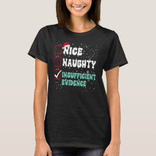 T-shirt Nice Naughty Insufficient Evidence Christmas Santa