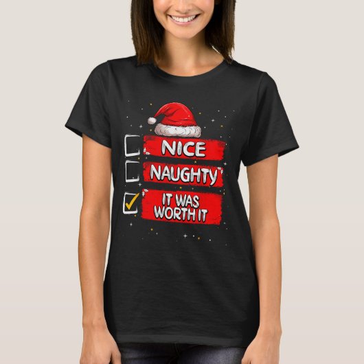 T-shirt Nice Naughty It Was Worth It Christmas List Santa (Devant)