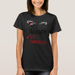 T-shirt Nice Naughty It's Complicated Christmas List Santa<br><div class="desc">Nice Naughty C'est compliqué Liste de Noël Père Noël.</div>