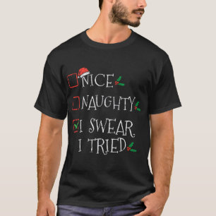 T-shirt Nice Naughty Je jure J'Ai Essayé Drôle Liste de No