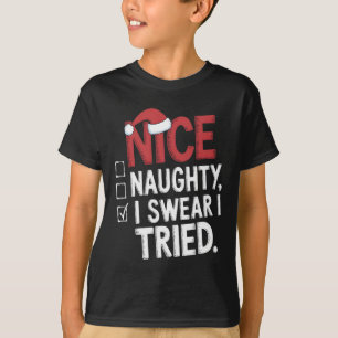 T-shirt Nice Naughty Je jure J'Ai Essayé Drôle Noël