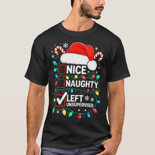 T-shirt Nice Naughty Left Unsupervised Shirt Funny Christm (Devant)