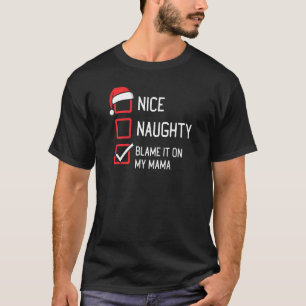 T-shirt Nice Naughty List Le Blâmer Sur Ma Mama Noël