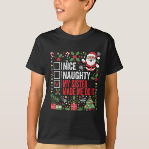T-shirt Nice Naughty Ma Soeur M'A Fait Le Faire Noël San