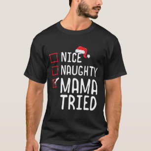 T-shirt Nice Naughty Mama a essayé Liste de Noël 1
