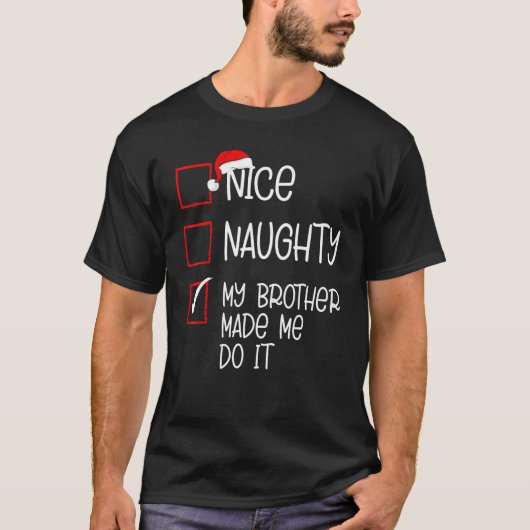 T-shirt Nice Naughty Mon Frère M'A Fait Le Faire Noël Li (Devant)