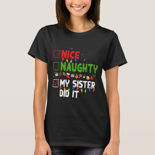 T-shirt Nice Naughty My Sister Did It Family Xmas Pajama C (Devant)
