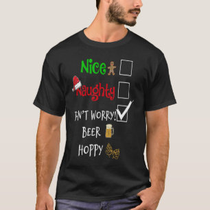 T-shirt Nice Naughty Ne vous inquiétez pas Bière Hoppy Biè