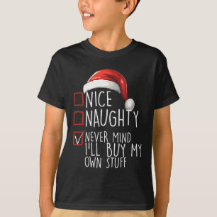 T-shirt Nice Naughty Never Mind Ill Acheter Mes Propres St