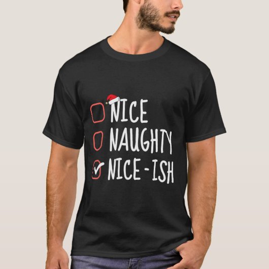 T-shirt Nice Naughty Nice-ish Funny Christmas List Père No (Devant)