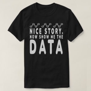 T-shirt Nice Story Now Me Montre Les Données, Analyseur De