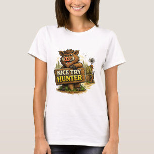 T-shirt Nice Try Hunter