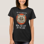T-shirt Nice Try Schrodinger Cat  Quantum Physics Men Wome (Devant)