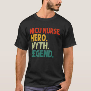 T-shirt NICU Nurse Hero Myth Légende Nurs néonatals Vintag