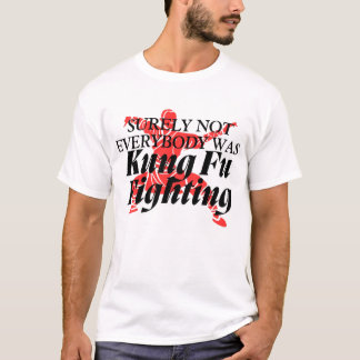 T-shirt Niet iedereen was Kung Fu vechttrend